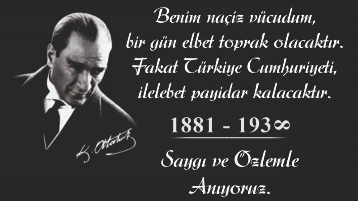 10 KASIM ATATÜRK'Ü ANMA GÜNÜ ve ATATÜRK HAFTASI